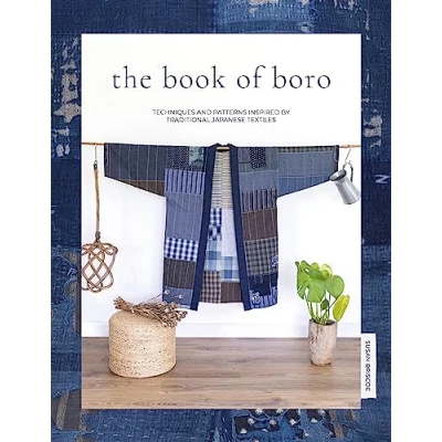 Afbeelding van The Book of Boro: Techniques and Patterns Inspired by Traditional Japanese Textiles