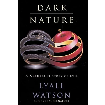Afbeelding van Dark Nature: Natural History of Evil, a