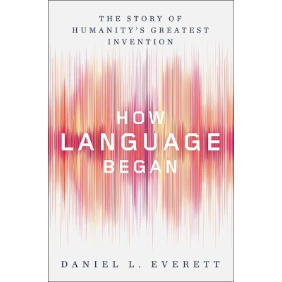 Afbeelding van How Language Began: The Story of Humanity&#039;s Greatest Invention