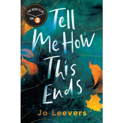 Afbeelding van Tell Me How This Ends: A BBC Radio 2 Book Club Pick