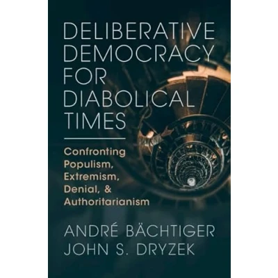 Afbeelding van Deliberative Democracy for Diabolical Times