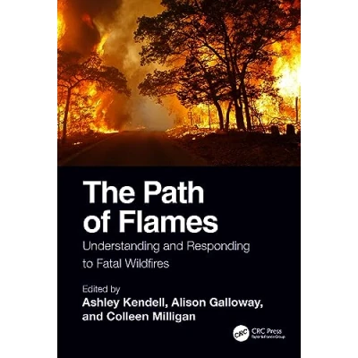 Afbeelding van The Path of Flames: Understanding and Responding to Fatal Wildfires