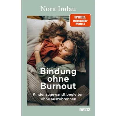 Afbeelding van Bindung ohne Burnout: Kinder zugewandt begleiten auszubrennen