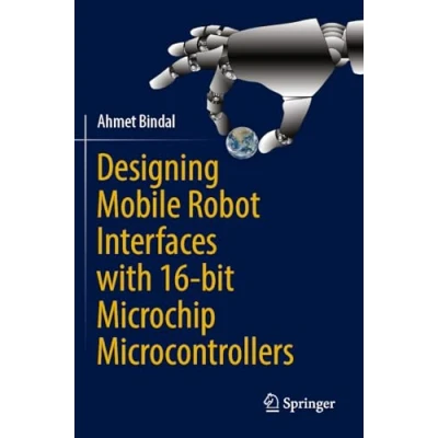Afbeelding van Designing Mobile Robot Interfaces with 16 bit Microchip Microcontrollers