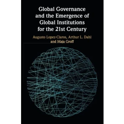Afbeelding van Global Governance and the Emergence of Institutions for 21st Century