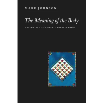 Afbeelding van the Meaning of Body: Aesthetics Human Understanding