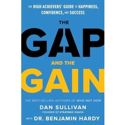 Afbeelding van The Gap and Gain: High Achievers&#039; Guide to Happiness, Confidence, Success