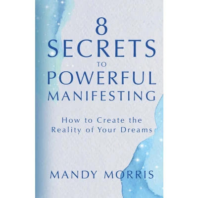 Afbeelding van 8 Secrets to Powerful Manifesting