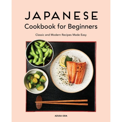 Afbeelding van Japanese Cookbook for Beginners: 100+ Easy Recipes and Essential Techniques Authentic Cuisine