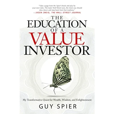 Afbeelding van The Education of a Value Investor: My Transformative Quest for Wealth, Wisdom, and Enlightenment