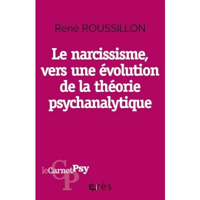 Afbeelding van Le narcissisme, vers une évolution de la théorie psychanalytique
