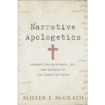 Afbeelding van Narrative Apologetics Sharing the Relevance, Joy, and Wonder of Christian Faith