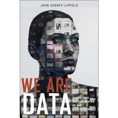 Afbeelding van We Are Data: Algorithms and the Making of Our Digital Selves