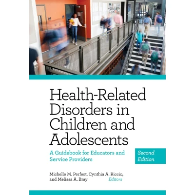Afbeelding van Health Related Disorders in Children and Adolescents: A Guidebook for Educators Service Providers
