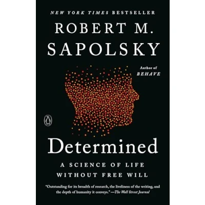 Afbeelding van Determined: a Science of Life without Free Will