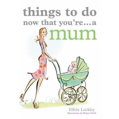 Afbeelding van Things To Do Now That You&#039;re A Mom