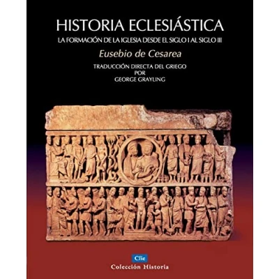 Afbeelding van Historia Eclesiástica: la Formacin de Iglesia Desde El Siglo I Hasta III