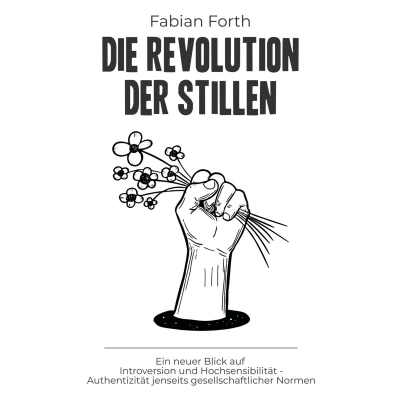 Afbeelding van Die Revolution der Stillen: Ein neuer Blick auf Introversion und Hochsensibilität Authentizität jenseits gesellschaftlicher Normen