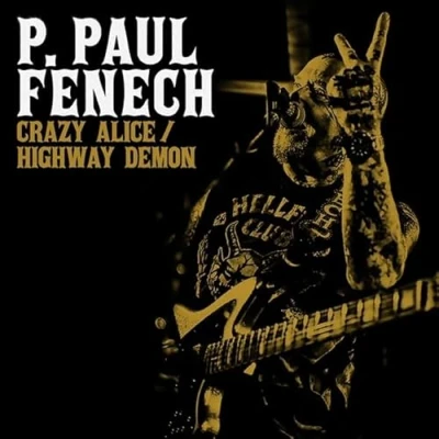 Afbeelding van P. Paul Fenech Crazy Alice/Highway Demon (Single)