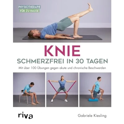 Afbeelding van Knie schmerzfrei in 30 Tagen: Mit über 100 Übungen gegen akute und chronische Beschwerden