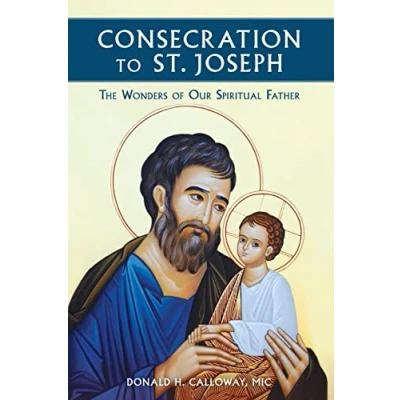 Afbeelding van Consecration to St. Joseph: The Wonders of Our Spiritual Father