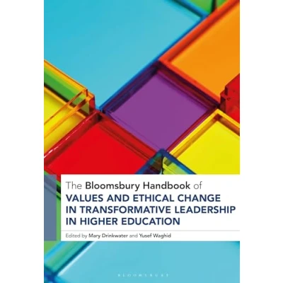 Afbeelding van Bloomsbury Handbooks The Handbook of Values and Ethical Change in Transformative Leadership Higher Education