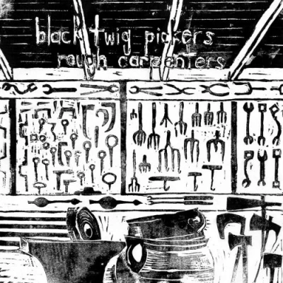 Afbeelding van Black Twig Pickers Rough Carpenters (CD)