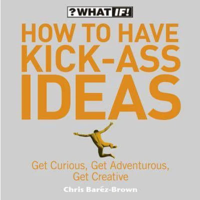 Afbeelding van How To Have Kick Ass Ideas