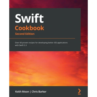 Afbeelding van Swift Cookbook.: Over 60 proven recipes for developing better iOS applications with 5.3