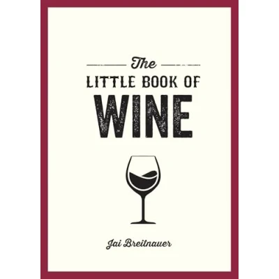 Afbeelding van the Little Book of Wine: A Pocket Guide to Wonderful World Wine Tasting, History, Culture, Trivia and More