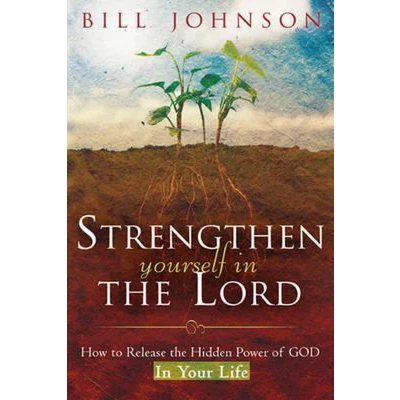 Afbeelding van Strengthen Yourself in the Lord: How to Release Hidden Power of God Your Life