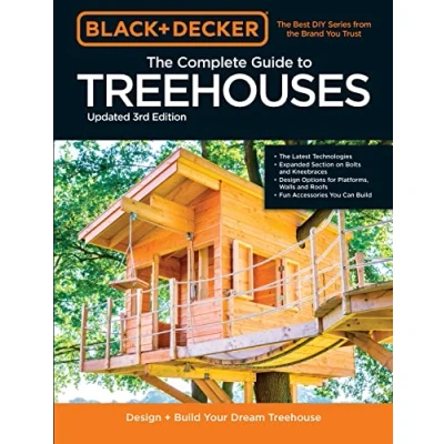Afbeelding van Black &amp; Decker The Complete Photo Guide to Treehouses 3rd Edition: Design and Build Your Dream Treehouse