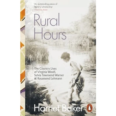 Afbeelding van Rural Hours: The Country Lives of Virginia Woolf, Sylvia Townsend Warner and Rosamond Lehmann