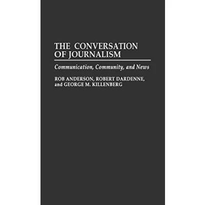 Afbeelding van The Conversation of Journalism: Communication, Community, and News