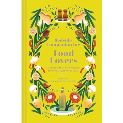 Afbeelding van Bedside Companion for Food Lovers: An anthology of literary morsels every night the year: Volume 3