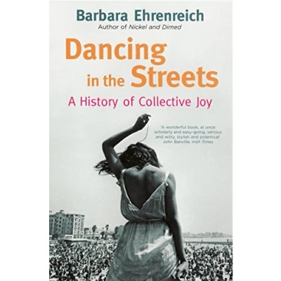 Afbeelding van Dancing In The Streets: A History Of Collective Joy