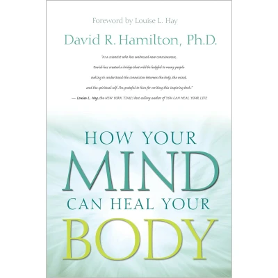 Afbeelding van How Your Mind Can Heal Body: 10th Anniversary Edition