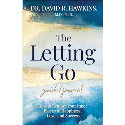Afbeelding van The Letting Go Guided Journal: How to Remove Your Inner Blocks Happiness, Love, and Success