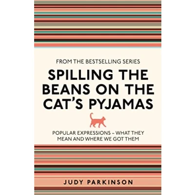 Afbeelding van Spilling the Beans on Cat&#039;s Pyjamas: Popular Expressions What They Mean and Where We Got Them