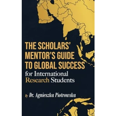 Afbeelding van The Scholars Mentor&#039;s Guide to Global Success for International Research Students