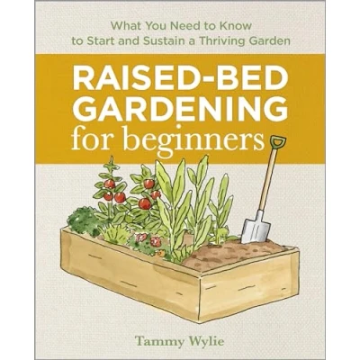 Afbeelding van Raised Bed Gardening For Beginners: Everything You Need to Know Start and Sustain a Thriving Garden