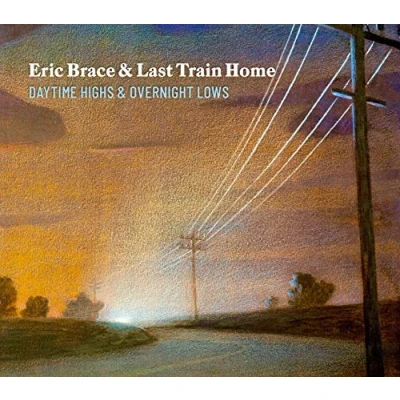 Afbeelding van Eric Brace &amp; Last Train Home Daytime Highs And Overnight Lows