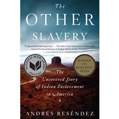 Afbeelding van The Other Slavery: Uncovered Story of Indian Enslavement in America