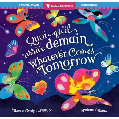 Afbeelding van Barefoot Bilinguals Whatever Comes Tomorrow (Bilingual French &amp; English)