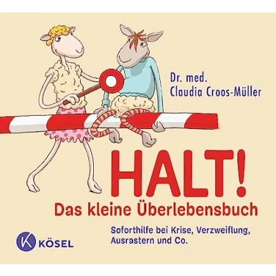 Afbeelding van Halt! Das kleine Überlebensbuch: Soforthilfe bei Krise, Verzweiflung, Ausrastern und Co.: 8