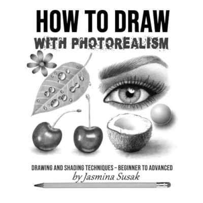 Afbeelding van How to Draw with Photorealism: Drawing and Shading Techniques Beginner Advanced