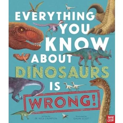 Afbeelding van Everything You Know about Dinosaurs Is Wrong!: 1