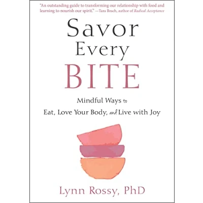Afbeelding van Savor Every Bite: Mindful Ways to Eat, Love Your Body, and Live with Joy