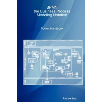 Afbeelding van Bpmn, the Business Process Modeling Notation Pocket Handbook
