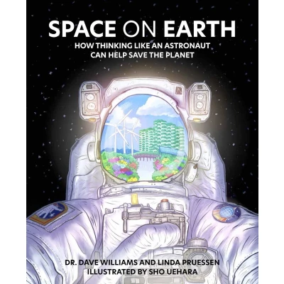 Afbeelding van Space on Earth: How Thinking Like an Astronaut Can Help Save the Planet